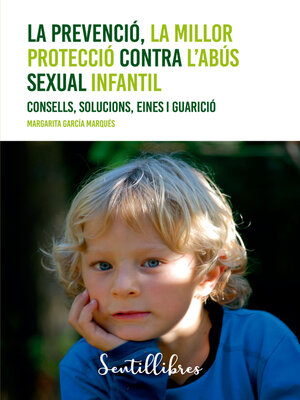 cover image of La prevenció, la millor protecció contra l'abús sexual infantil